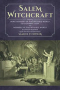 Salem Witchcraft: Comprising More Wonders of the Invisible World. Collected by Robert Calef; And Wonders of the Invisible World, By Cott - Paperback