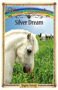 Silver Dream: Sometimes Horses Need a Little Magic - Paperback