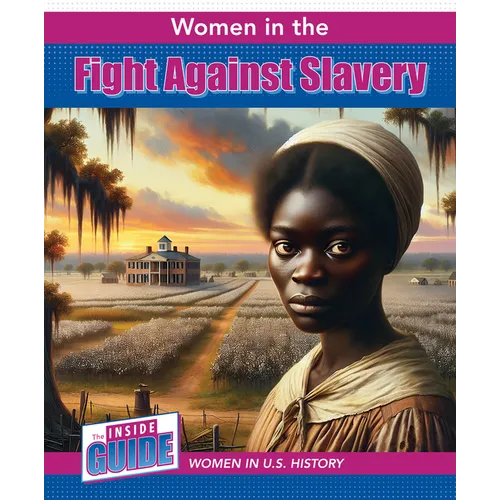 Women in the Fight Against Slavery - Library Binding