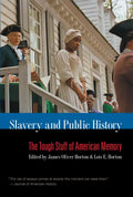 Slavery and Public History: The Tough Stuff of American Memory - Paperback