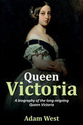 Queen Victoria: A biography of the long-reigning Queen Victoria - Paperback