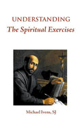 Understanding the Spiritual Exercises: Text and Commentary: A Handbook for Retreat Directors - Hardcover