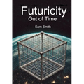 Futuricity: Out of Time - Paperback