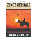 Zeke's Heritage: A Jessie Weaver Western Adventure Book 4 - Paperback