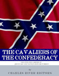 The Cavaliers of the Confederacy: The Lives and Careers of JEB Stuart and Nathan Bedford Forrest - Paperback