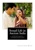 Sexual Life in Ancient India: A Study in the Comparative History of Indian Culture - Paperback
