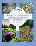 Beauty in Abundance: Designs and Projects for Beautiful, Resilient Food Gardens, Farms, Home Landscapes, and Permaculture - Paperback