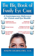 The Big Book of Family Eye Care: A Contemporary Reference for Vision and Eye Care - Hardcover