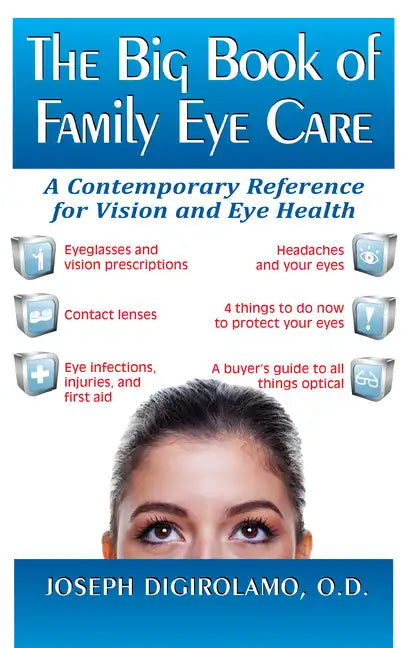 The Big Book of Family Eye Care: A Contemporary Reference for Vision and Eye Care - Hardcover