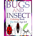 Bugs and insects coloring book for kids ages 4-8: Engage your kids with this fun coloring bugs and insects book - Paperback