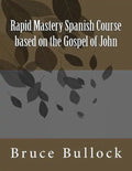 Rapid Mastery Spanish Course based on the Gospel of John - Paperback