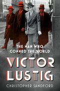 Victor Lustig: The Man Who Conned the World - Hardcover