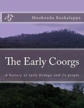The Early Coorgs: A history of early Kodagu and its people - Paperback