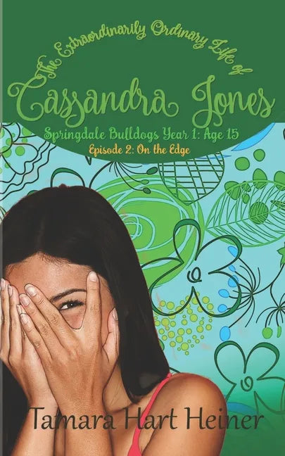 On the Edge: Springdale Bulldogs Year 1: Age 15 (Episode 2): The Extraordinarily Ordinary Life of Cassandra Jones - Paperback