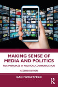Making Sense of Media and Politics: Five Principles in Political Communication - Paperback