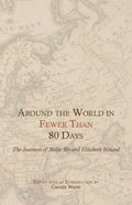 Around the World in Fewer Than 80 Days: The Journeys of Nellie Bly and Elizabeth Bisland - Paperback