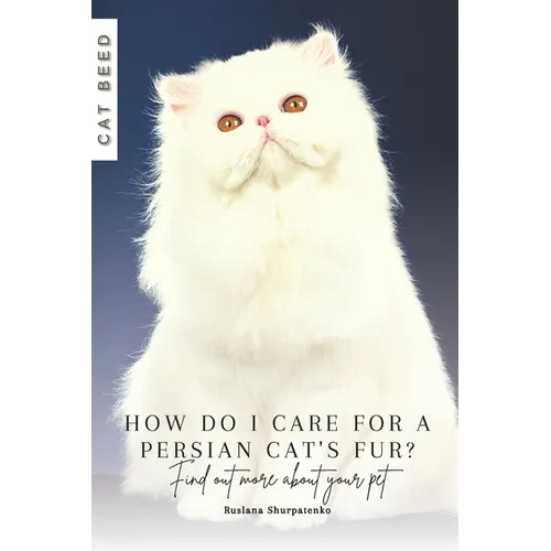 How do I care for a Persian cat's fur?: Find out more about your pet - Paperback