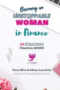 Becoming an Unstoppable Woman in Finance: 29 Strategic Financial Experts - Paperback