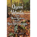 Queen Vernita Finds More Colors Than a Box of Crayons - Hardcover
