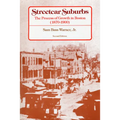 Streetcar Suburbs: The Process of Growth in Boston, 1870-1900, Second Edition - Paperback