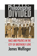Philadelphia Divided: Race and Politics in the City of Brotherly Love - Paperback