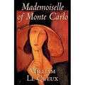 Mademoiselle of Monte Carlo by William Le Queux, Fiction, Literary, Espionage, Action & Adventure, Mystery & Detective - Paperback