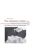 The Lobotomy Letters: The Making of American Psychosurgery - Paperback