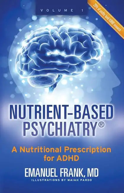 Nutrient-Based Psychiatry: A Nutritional Prescription for ADHD - Paperback