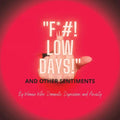 F*#! Low Days! and Other Sentiments: Fldaos - Paperback