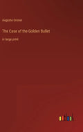 The Case of the Golden Bullet: in large print - Hardcover