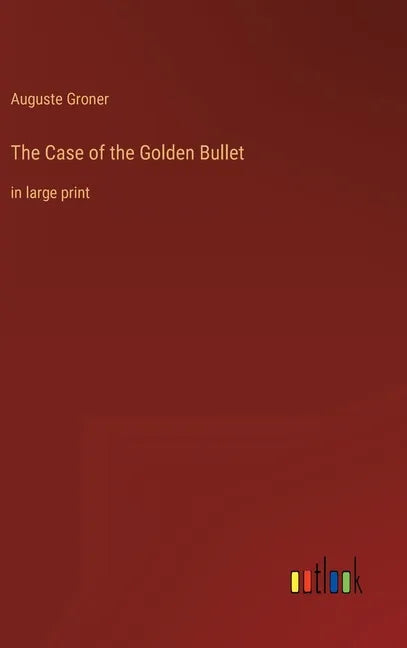 The Case of the Golden Bullet: in large print - Hardcover