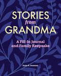 Stories from Grandma: A Fill-In Journal and Family Keepsake - Paperback