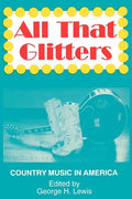 All That Glitters: Country Music in America - Paperback