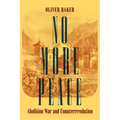 No More Peace: Abolition War and Counterrevolution - Hardcover