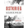 Ostkrieg: Hitler's War of Extermination in the East - Hardcover