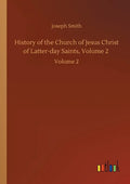 History of the Church of Jesus Christ of Latter-day Saints, Volume 2: Volume 2 - Paperback