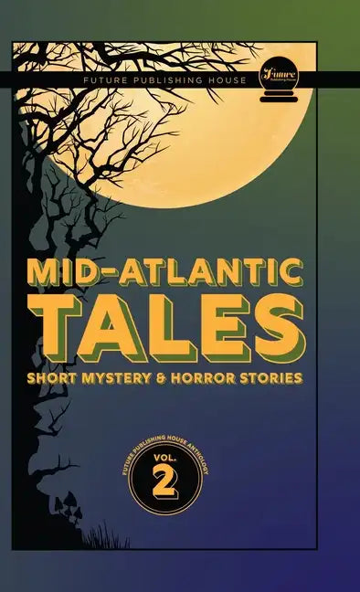 Mid-Atlantic Tales: Short Mystery and Horror Stories - Hardcover