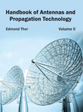 Handbook of Antennas and Propagation Technology: Volume II - Hardcover