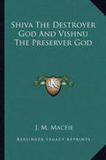 Shiva the Destroyer God and Vishnu the Preserver God - Paperback