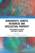 Biodiversity, Genetic Resources and Intellectual Property: Developments in Access and Benefit Sharing - Paperback