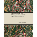 3 Violin Sonatas by Franz Schubert for Piano and Violin Op.137/D.384, 385, & 408 - Paperback