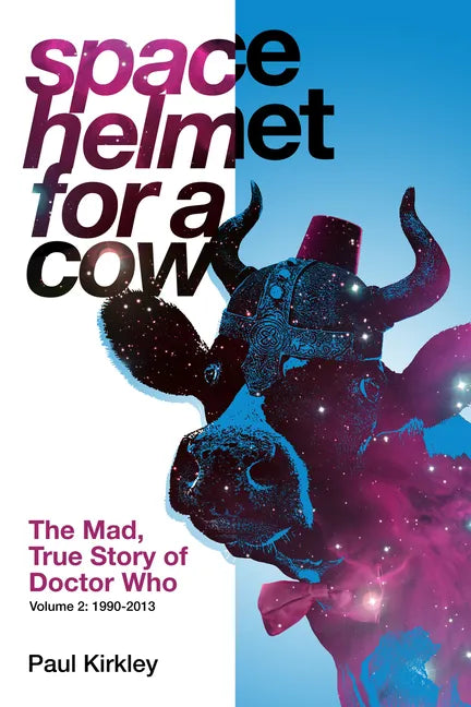 Space Helmet for a Cow 2: The Mad, True Story of Doctor Who (1990-2013) - Paperback