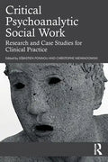 Critical Psychoanalytic Social Work: Research and Case Studies for Clinical Practice - Paperback