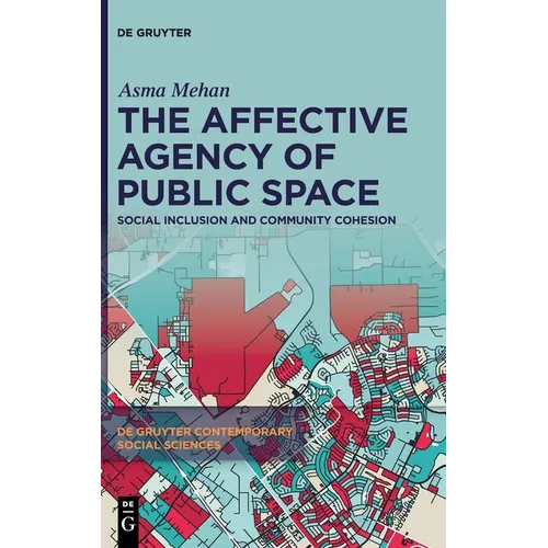 The Affective Agency of Public Space: Social Inclusion and Community Cohesion - Hardcover