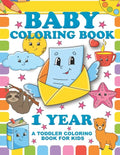 Baby Coloring Book 1 Year; A Toddler Coloring Book For Kids: Simple Colouring Designs With Large Pictures And Print - Paperback
