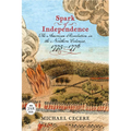 Spark of Independence: The American Revolution in the Northern Colonies, 1775-1776 - Hardcover
