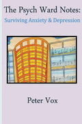 The Psych Ward Notes: Surviving Anxiety & Depression - Paperback