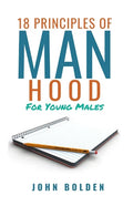 18 Principles of Manhood for Young Males - Paperback