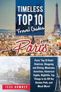Paris: Paris' Top 10 Hotel Districts, Shopping and Dining, Museums, Activities, Historical Sights, Nightlife, Top Things to d - Paperback