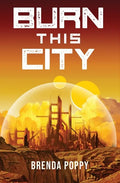 Burn this City: A Dystopian Novel - Paperback